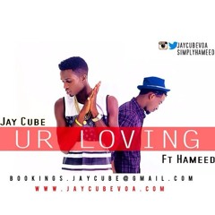 Jay Cube ft Hameed - Ur Loving