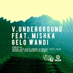 V.Underground Feat. Mishka - Gelo Wandi (DJ Shimza's Remix) (2014)