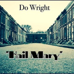 Do Wright- Hail Mary Freestyle
