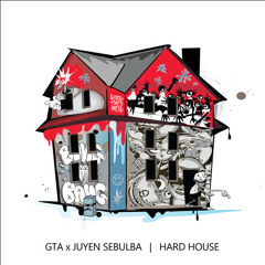GTA & Juyen Sebulba - Hard House (128 Mix)v1