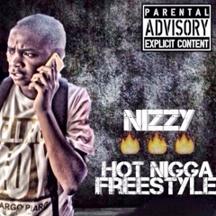 Nizzy X Hot Nigga Freestyle Prod. By DaRealPharaoh
