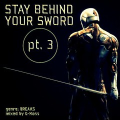 stay behind your sword
