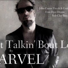 Aint Talkin Bout Love by John Custer, Fran Dyer & Rob Clay