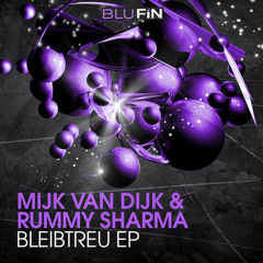 Mijk van Dijk & Rummy Sharma - Bleibtreu EP - BluFin