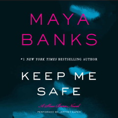 Keep Me Safe by Maya Banks