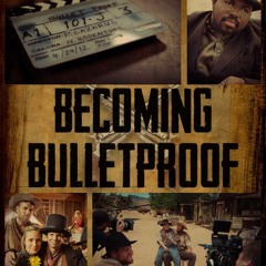 Becoming Bulletproof  (from BECOMING BULLETPROOF)