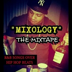 Mixology (R&B songs over Hip Hop beats)