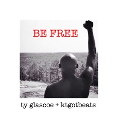 Ty Glascoe - Be Free (J. Cole Cover) Reproduced By KTGotBeats