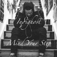 Indighost x Ill Sugi - Mind Your Step