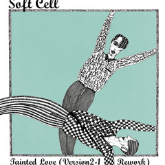 Soft Cell - Tainted Love (Version2-1 Rework)