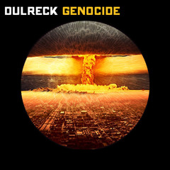DulReck - Genocide (Original Mix) *FREE DOWNLOAD*