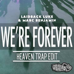 We're Forever (Medical Noise HEAVEN TRAP Edit)