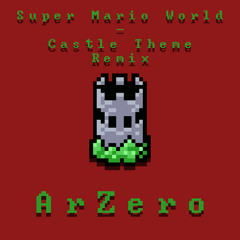 Super Mario World - Castle Theme (ArZero Remix)