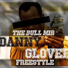 Mir-Danny Glover Freestyle