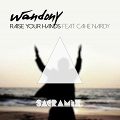 Wandony feat. Cahê Nardy - Raise Your Hands (Original Mix)
