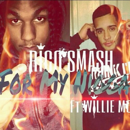 Rico Smash Ft Willie Moatz - For My Niggas