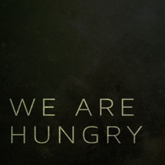 We Are Hungry (feat. Ashley Rush)
