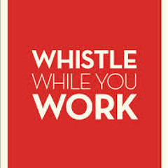 Whistle while you work