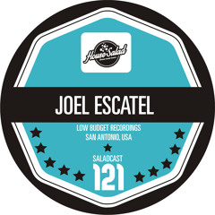House Saladcast 121 - Joel Escatel