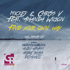 GR066 : Mickey M & Chriss V feat. Amanda Wilson - Find Your Own Way (Dominico Remix)