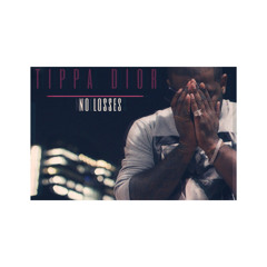 Tippa Dior  - No Losses