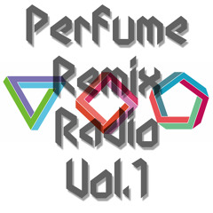 Perfume Remix Radio Vol.1