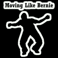 Moving Like Bernie