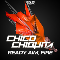 Chico Chiquita - Ready, Aim, Fire (Preview)
