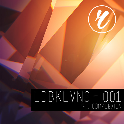 LDBKLVNG001 - Ft. @Complexion [Guest Mix]