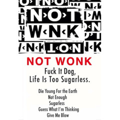 NOT WONK / DIE YOUNG FOR THE EARTH