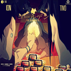 ION x Tivo - ゴールデン (Prod. By Samurai Neito)