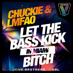 Chuckie & LMFAO - Let The Bass Kick In Miami Bitch (CUE.brothers Tool)SNIPPET