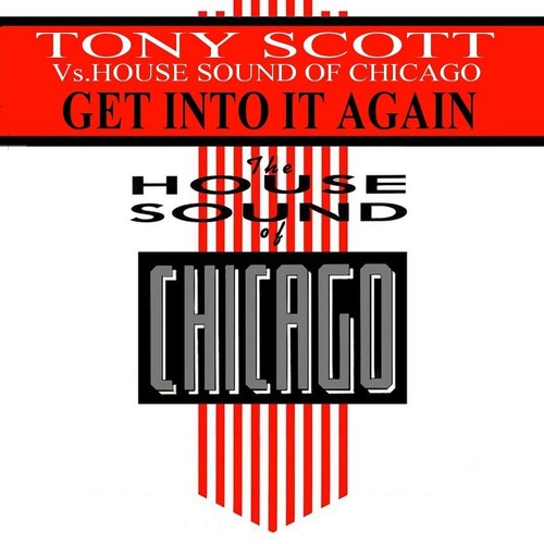Tony Scott Vs. House Sound Of Chicago - Get Into It Again (Tricky P Remix)