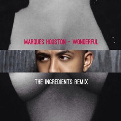 Marques Houston - Wonderful (The Ingredients Remix)