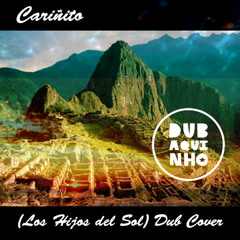 Cariñito (Los Hijos Del Sol) Dub Cover