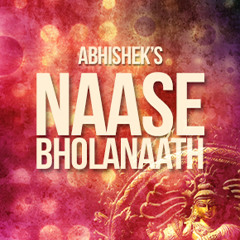Naase Bholanaath - by Abhishek
