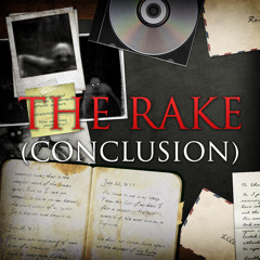 The Rake (Conclusion)