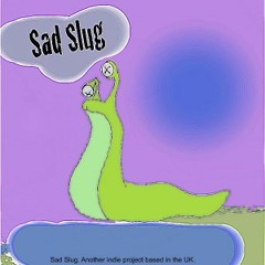 Sad Slug - Slugging Around
