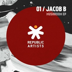 Jacob B - On Steroids (Original Mix)[Republic Artists Record OUT NOW]