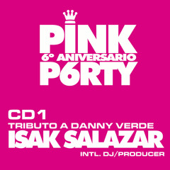 TRIBUTO A DANNY VERDE #PINKP6RTY by ISAK SALAZAR