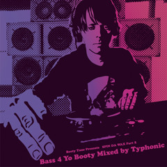 BTCD003 Spin Da Wax Part2 "Typhonic - Bass 4 Yo Booty" [DJMIX]