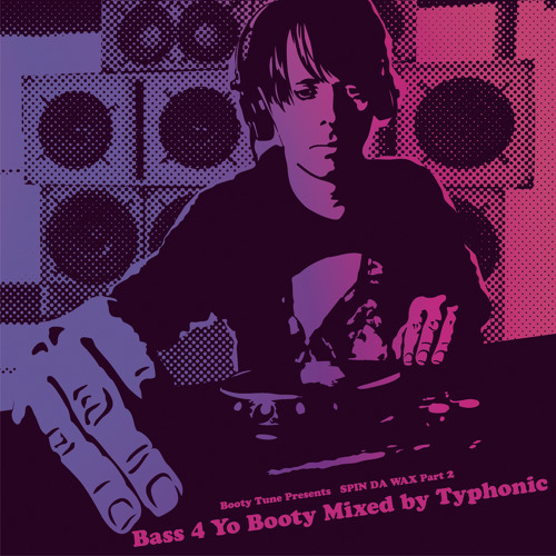 BTCD003 Spin Da Wax Part2 "Typhonic - Bass 4 Yo Booty" [DJMIX]