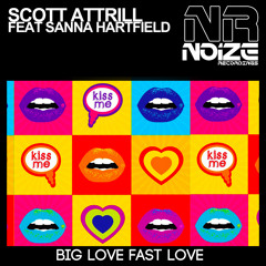 Big Love Fast Love - Scott Attrill feat Sanna Hartfield