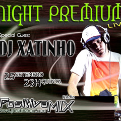 DJ.xatinh0' - Special Guest  - Night Premium - 25set2014 -  [www positivamix com]