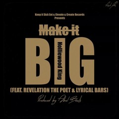 Make It Big-Holliewood King feat. Revelation The Poet & Lyrical  Bars  (Produced by Abel Beats)