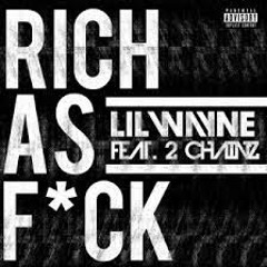 Lil Wayne Ft 2Chainz - Rich As Fuck (Barred)