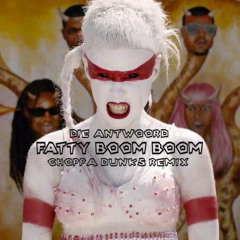 Die Antwoord - Fatty Boom Boom (Choppa Dunks Remix)