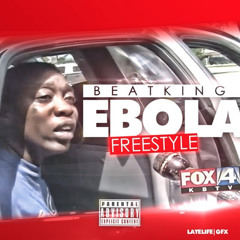 BEATKING - " Ebola"   Freestyle