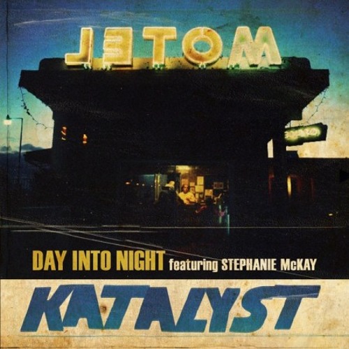 Day Into Night Katalyst featuring Stephanie McKay