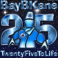 25 To Life LP - Bay B Kane